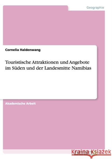 Touristische Attraktionen und Angebote im Süden und der Landesmitte Namibias Cornelia Haldenwang 9783668140165 Grin Verlag - książka
