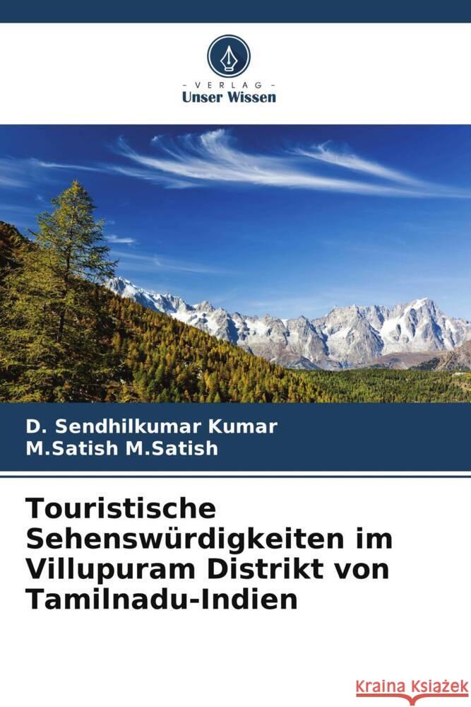 Touristische Sehenswürdigkeiten im Villupuram Distrikt von Tamilnadu-Indien Kumar, D. Sendhilkumar, M.Satish, M.Satish 9786208097820 Verlag Unser Wissen - książka