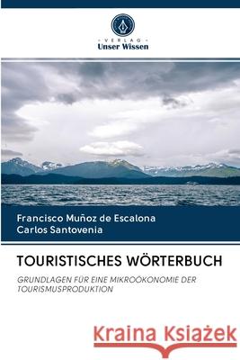 Touristisches Wörterbuch Francisco Muñoz de Escalona, Carlos Santovenia 9786200998378 Verlag Unser Wissen - książka