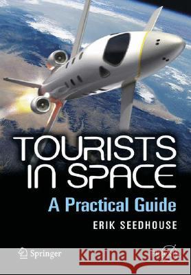 Tourists in Space: A Practical Guide Seedhouse, Erik 9780387746432 Springer - książka