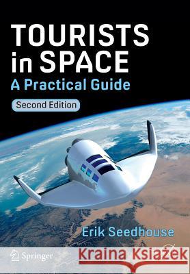 Tourists in Space: A Practical Guide Seedhouse, Erik 9783319050379 Springer - książka