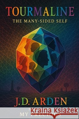 Tourmaline: The Many-Sided Self Arden, Jd 9798294528362 Independently Published - książka