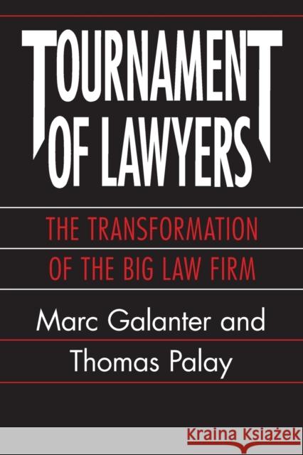 Tournament of Lawyers: The Transformation of the Big Law Firm Galanter, Marc 9780226278780 University of Chicago Press - książka