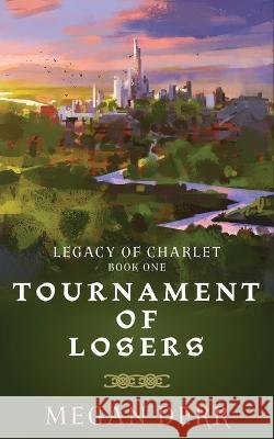 Tournament of Losers Megan Derr 9781708941123 Independently Published - książka