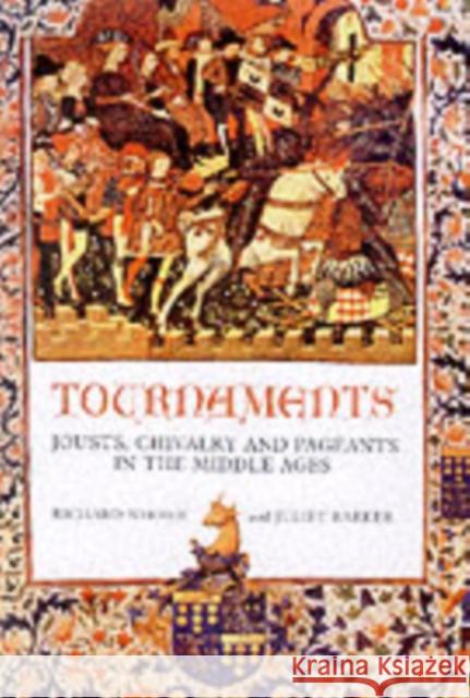 Tournaments: Jousts, Chivalry and Pageants in the Middle Ages Barber, Richard 9780851157818 The Boydell Press - książka