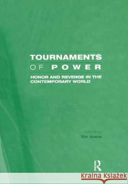 Tournaments of Power: Honor and Revenge in the Contemporary World  9781138258464 Taylor and Francis - książka