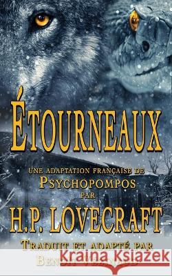 Étourneaux: Une adaptation française de Psychopompos H P Lovecraft, Benoît Vézinaud 9781953215451 Pickman's Press - książka