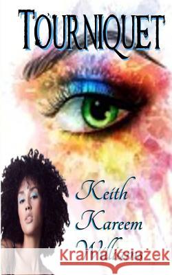 Tourniquet Keith Kareem Williams 9781495975547 Createspace - książka