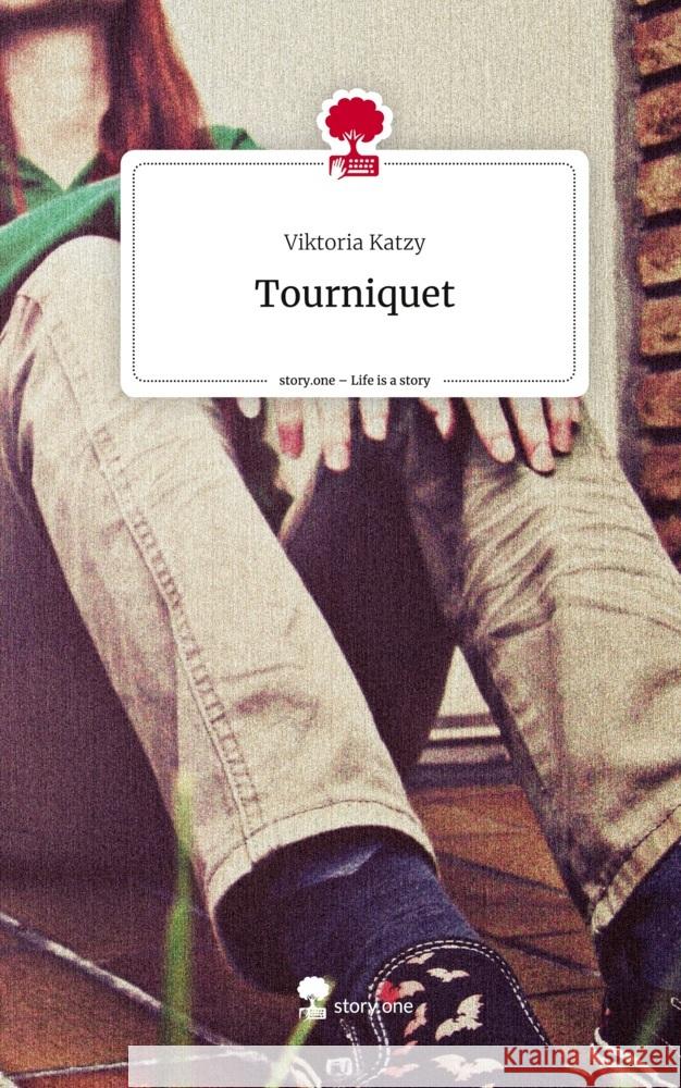 Tourniquet. Life is a Story - story.one Viktoria Katzy 9783711515759 story.one publishing - książka