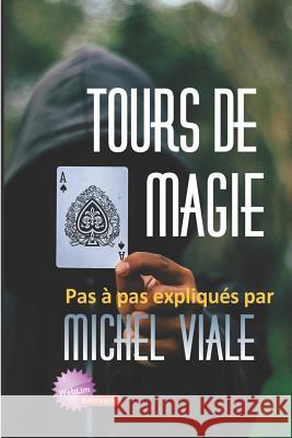 Tours de magie Michel Viale 9782919277261 Weblim - książka