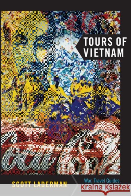 Tours of Vietnam: War, Travel Guides, and Memory Laderman, Scott 9780822344148 Duke University Press - książka