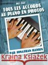 Tous Les Accords Au Piano En Photos Jonathan Hansen, Odile Noel 9780786677641 Mel Bay Publications,U.S.