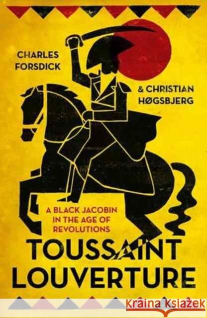 Toussaint Louverture: A Black Jacobin in the Age of Revolutions Forsdick, Charles 9780745335148 Pluto Press (UK) - książka