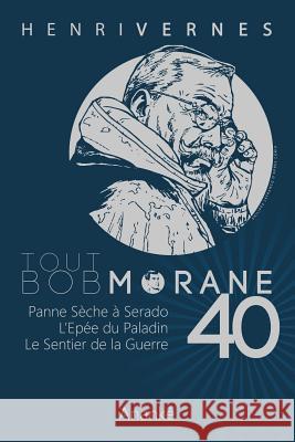 Tout Bob Morane/40 Henri Vernes Les Editions Ananke Philippe Lefrancq 9781511753609 Createspace - książka