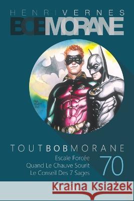 Tout Bob Morane/70 Les Editions Ananke Henri Vernes  9798385846115 Independently Published - książka