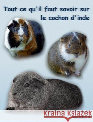 Tout ce qu'il faut savoir sur le cochon d'inde (nouvelle édition): nouvelle édition Vomscheid, Mirabelle C. 9782322378340 Books on Demand - książka