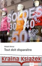 Tout doit disparaître : Französische Lektüre für die Oberstufe. Originaltext mit Annotationen (Niveau B1-B2) Ollivier, Mikael 9783125922655 Klett - książka