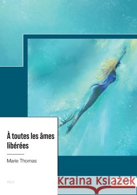 ? toutes les ?mes lib?r?es Marie Thomas 9782385916022 Nombre7 - książka