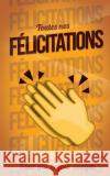 Toutes nos FELICITATIONS - Orange - Carte livre d'or: Taille M (12,7x20cm) Pialat, Thibaut 9781986141765 Createspace Independent Publishing Platform