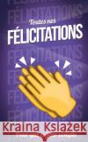 Toutes nos FELICITATIONS - Violet - Carte livre d'or: Taille M (12,7x20cm) Pialat, Thibaut 9781986141918 Createspace Independent Publishing Platform