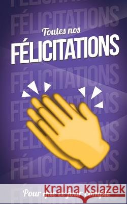 Toutes nos FELICITATIONS - Violet - Carte livre d'or: Taille M (12,7x20cm) Pialat, Thibaut 9781986141918 Createspace Independent Publishing Platform - książka