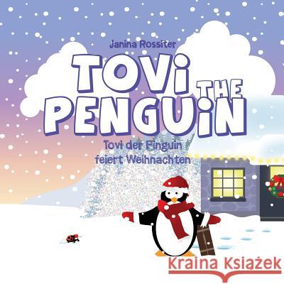 Tovi the Penguin: feiert Weihnachten Rossiter, Janina 9781512114812 Createspace - książka