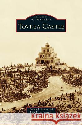 Tovrea Castle Donna J Reiner, John L Jacquemart 9781531652241 Arcadia Publishing Library Editions - książka