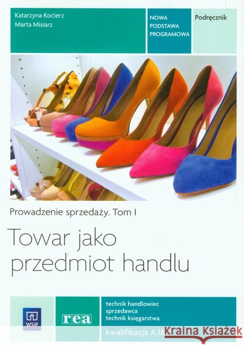 Towar jako przedmiot handlu REA - WSiP Kocierz Katarzyna Misiarz Marta 9788302147418 WSiP - książka