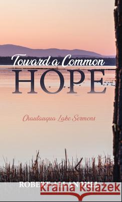 Toward a Common Hope Robert Allan Hill 9781532657429 Wipf & Stock Publishers - książka