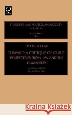 Toward a Critique of Guilt: Perspectives from Law and the Humanities Anderson, Matthew 9780762311897 JAI Press - książka