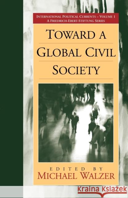Toward a Global Civil Society Michael Walzer 9781571811387 Berghahn Books - książka