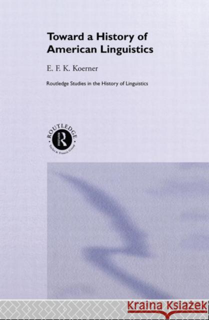 Toward a History of American Linguistics  9780415511094 Routledge - książka