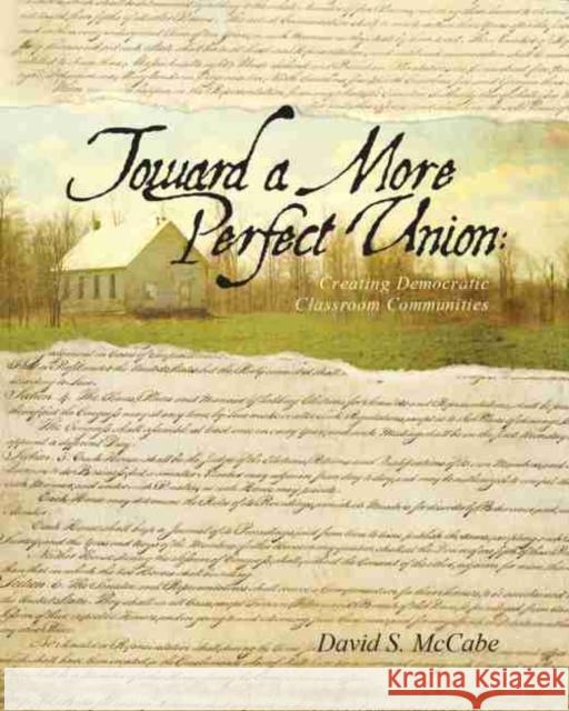 Toward a More Perfect Union: Creating Democratic Classroom Communities McCabe 9780757574054 Kendall/Hunt Publishing Company - książka