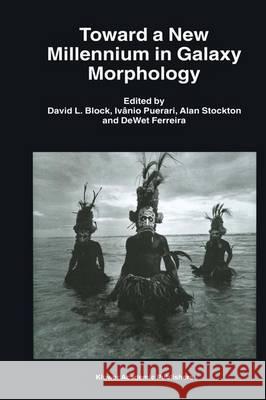 Toward a New Millennium in Galaxy Morphology: From Z=0 to the Lyman Break Block, David L. 9780792361855 Kluwer Academic Publishers - książka