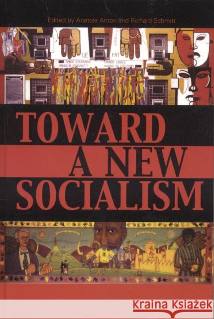 Toward a New Socialism Anatole Anton Richard Schmitt 9780739107508 Lexington Books - książka