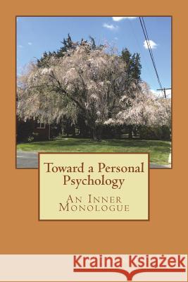 Toward a Personal Psychology: An Inner Monologue Martin Hersey 9781721236503 Createspace Independent Publishing Platform - książka