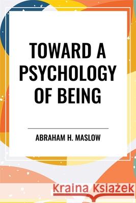 Toward a Psychology of Being Abraham H Maslow 9798880923915 Start Classics - książka
