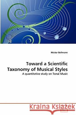 Toward a Scientific Taxonomy of Musical Styles Héctor Bellmann 9783639342901 VDM Verlag - książka