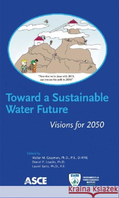 Toward a Sustainable Water Future : Visions for 2050    9780784412077 American Society of Civil Engineers - książka