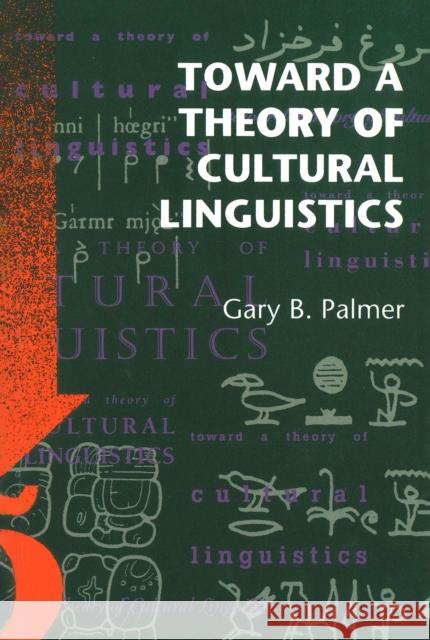 Toward a Theory of Cultural Linguistics Gary B. Palmer 9780292765696 University of Texas Press - książka