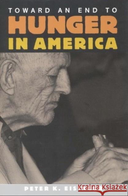 Toward an End to Hunger in America Peter Eisinger 9780815722816 Brookings Institution Press - książka