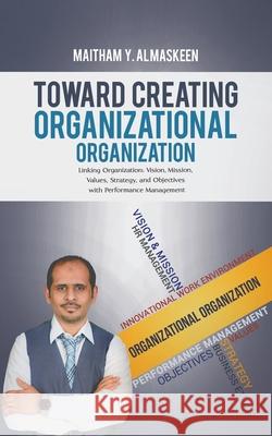 Toward Creating Organizational Organization ميثم ي 9789948390466 Austin Macauley - książka