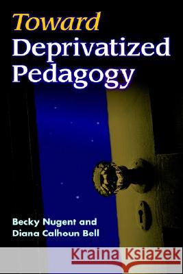 Toward Deprivatized Pedagogy Becky Nugent 9781572735835 Hampton Press - książka