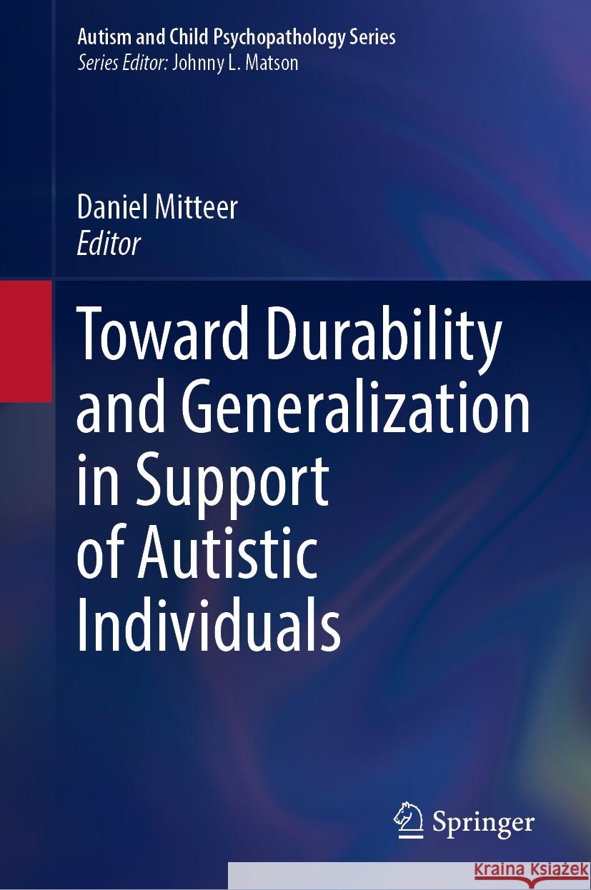 Toward Durability and Generalization in Support of Autistic Individuals Daniel Mitteer 9783031885938 Springer - książka