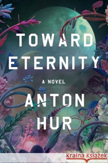 Toward Eternity: A Novel Anton Hur 9780063415331 HarperCollins - książka