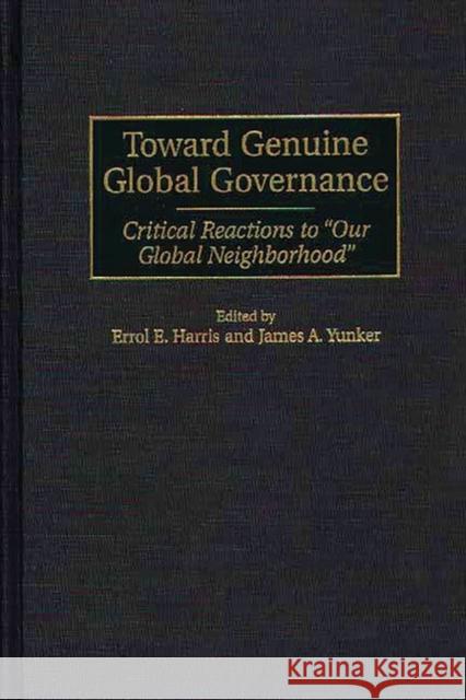 Toward Genuine Global Governance: Critical Reactions to Our Global Neighborhood Harris, Errol 9780275964177 Praeger Publishers - książka