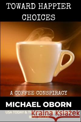 Toward Happier Choices Michael Oborn 9781793809193 Independently Published - książka