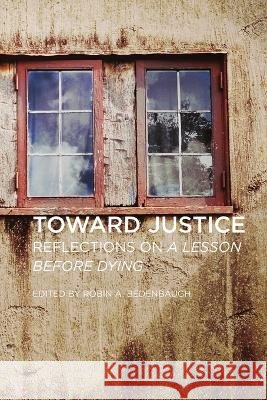 Toward Justice: Reflections on A Lesson Before Dying Bedenbaugh, Robin A. 9798895275306 Newfound Press - książka