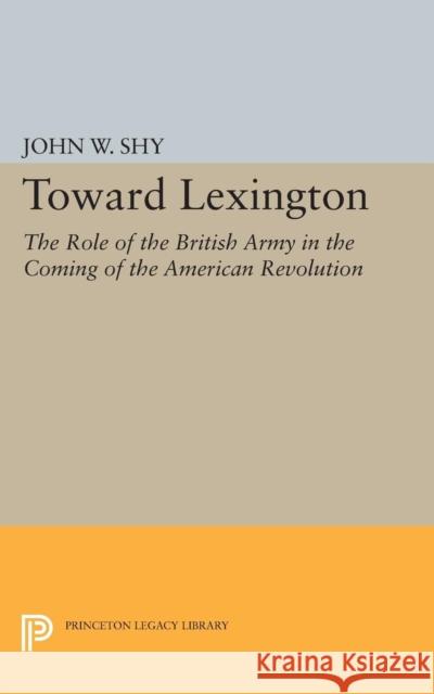 Toward Lexington Shy, John W. 9780691621975 John Wiley & Sons - książka