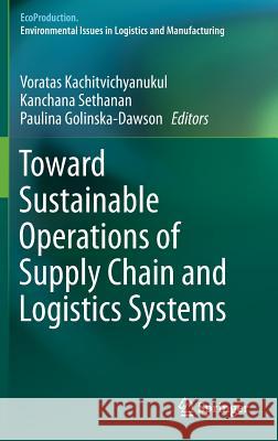 Toward Sustainable Operations of Supply Chain and Logistics Systems Kachitvichyanukul, Voratas 9783319190051 Springer - książka